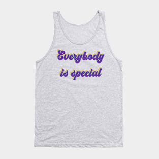 Everybody Is Special Tank Top